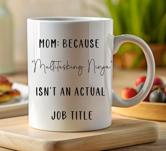 Multitasking Ninja Funny Mug For Mom Gift,Mom Tea Cup,Gift for Mom,Personalized Gifts,Customized Name,Christmas Gift Mom,Birthday Gift Mom